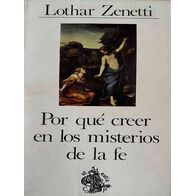 Por qué creer en los misterios de la fe