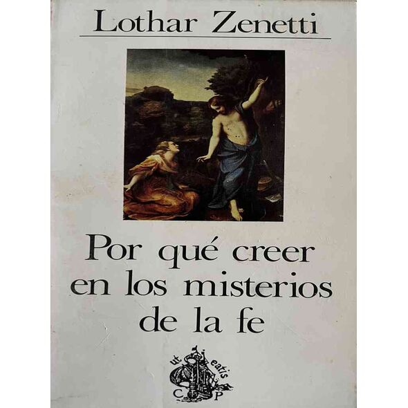 Por qué creer en los misterios de la fe
